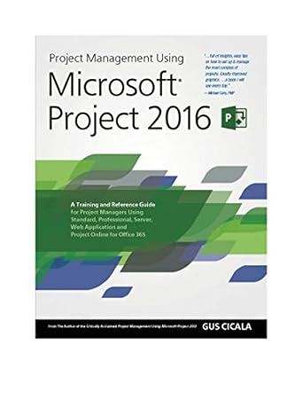 project management using microsoft project 2016 a training and reference guide for project managers using