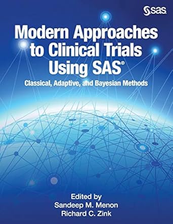 modern approaches to clinical trials using sas classical adaptive and bayesia 1st edition sandeep menon