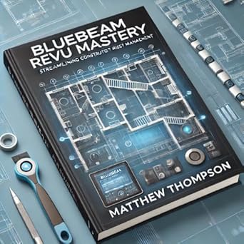 bluebeam revu mastery streamlining construction project management 1st edition matthew thompson b0dsby8v4l