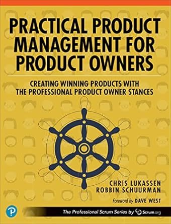 practical product management for product owners creating winning products with the professional product owner
