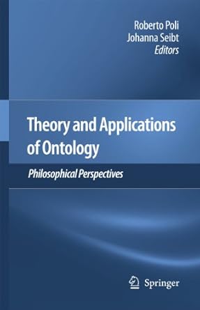 theory and applications of ontology philosophical perspectives 2010th edition poli 904818844x, 978-9048188444