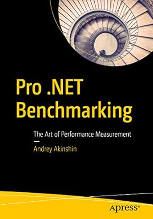 pro net benchmarking the art of performance measurement 1st edition andrey akinshin b07tp275jt, 978-1484249406