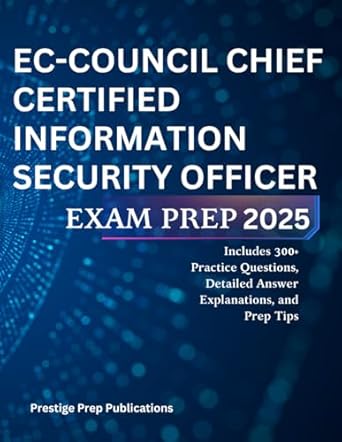 ec council chief certified information security officer exam prep 2025 includes 300+ practice questions
