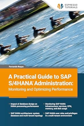 a practical guide to sap s/4hana administration monitoring and optimizing performance 1st edition fernando