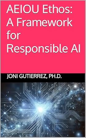 aeiou ethos a framework for responsible ai 1st edition joni gutierrez b0dvq8b88n