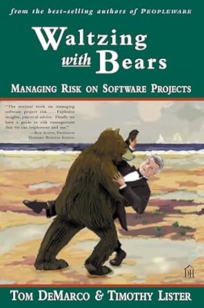 waltzing with bears managing risk on software projects 1st edition tom demarco ,tim lister b00dy3kqko