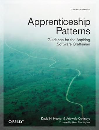 apprenticeship patterns guidance for the aspiring software craftsman 1st edition dave hoover ,adewale