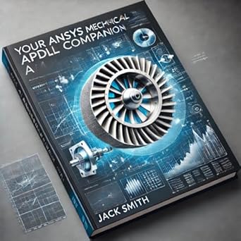 your ansys mechanical apdl companion 1st edition jack smith b0dpmtlsyc