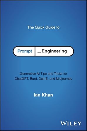 the quick guide to prompt engineering generative ai tips and tricks for chatgpt bard dall e and midjourney