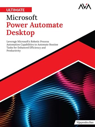 ultimate microsoft power automate desktop leverage microsofts robotic process automation capabilities to
