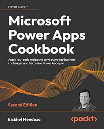 microsoft power apps cookbook apply low code recipes to solve everyday business challenges and become a power