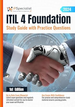 itil 4 foundation study guide with practice questions 2024 1st edition ip specialist b0d8vgzwzz,