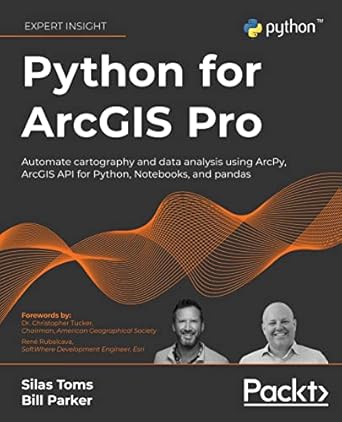 python for arcgis pro automate cartography and data analysis using arcpy arcgis api for python and pandas 1st