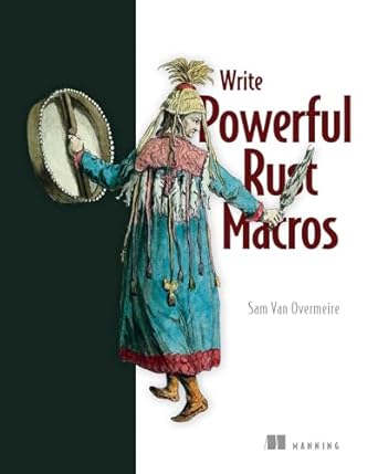 write powerful rust macros 1st edition sam van overmeire 1633437493, 978-1633437494