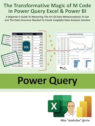the transformative magic of m code in power query excel and power bi 1st edition mike girvin 1615470832,