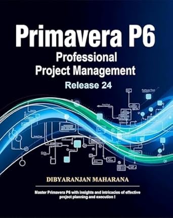 primavera p6 professional project management release 24 p6 r24 1st edition dibyaranjan maharana b0dvj8g483