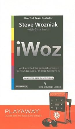 iwoz how i invented the personal computer and had fun along the way unabridged edition gina smith ,steve