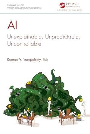 ai unexplainable unpredictable uncontrollable 1st edition roman v yampolskiy 1032576278, 978-1032576275