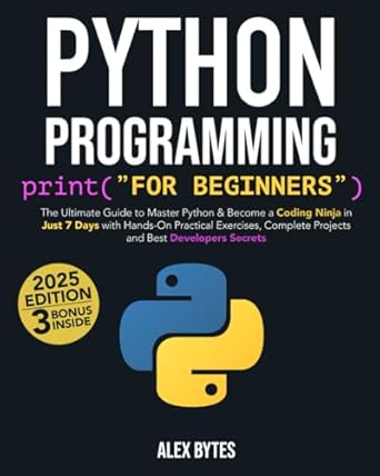 python programming for beginners the ultimate guide to master python and become a coding ninja in just 7 days