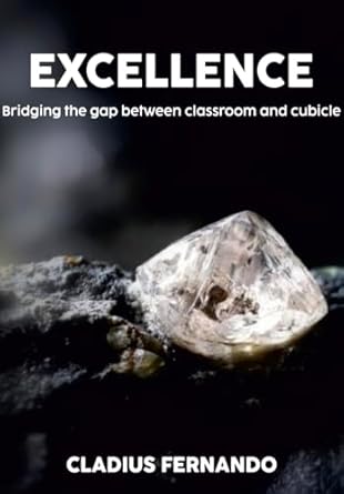 excellence bridging the gap between classroom and cubicle 1st edition cladius fernando b0ds11hhrc, b0drppgs6w