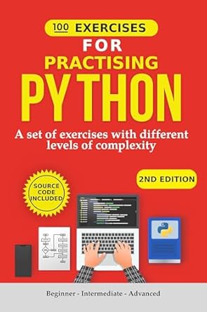 100 exercises for practicing python a set of exercises with different levels of complexity beginner