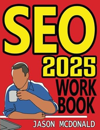 seo workbook search engine optimization in seven steps 1st edition jason mcdonald b0dqv5gqp3, 979-8304049474