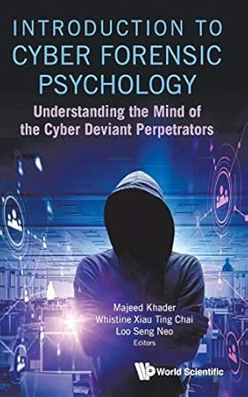 introduction to cyber forensic psychology understanding the mind of the cyber deviant perpetrators 1st