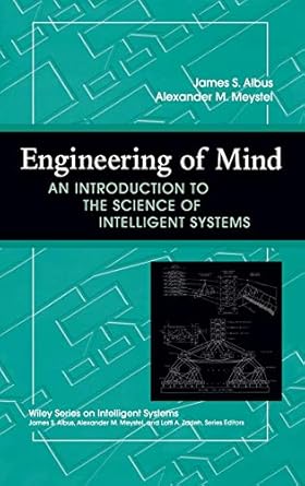 engineering of mind an introduction to the science of intelligent systems 1st edition alexander m meystel