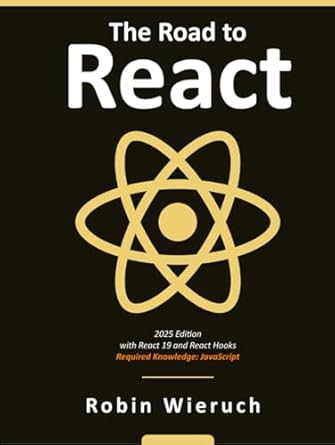 the road to react your journey to master plain yet pragmatic react js 1st edition robin wieruch b09xzh8szj,