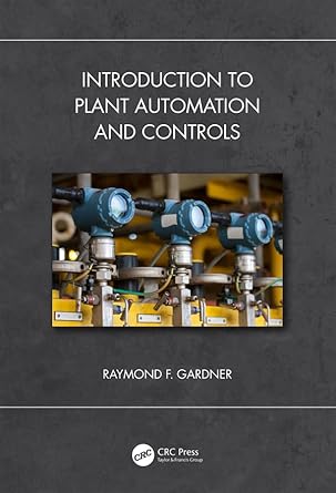 introduction to plant automation and controls 1st edition raymond f gardner b08jd2vmx5, 978-0367494209