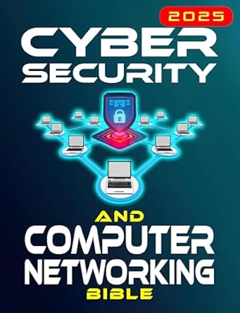 the cybersecurity and computer networking bible 2 in 1 your ultimate guide to mastering digital security and