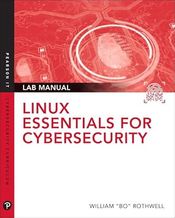 linux essentials for cybersecurity lab manual 1st edition william rothwell 078976055x, 978-0789760555