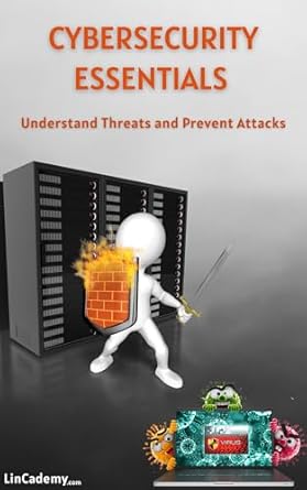 cybersecurity essentials understand threats and prevent attacks a guide for a free course 1st edition khalid
