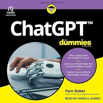 chatgpt for dummies unabridged edition pam baker ,angela juarez b0cw5k9bl6, 979-8874634902