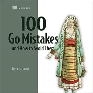 100 go mistakes and how to avoid them 1st edition teiva harsanyi ,christopher kendrick ,manning publications