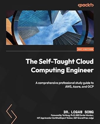 the self taught cloud computing engineer a comprehensive professional study guide to aws azure and gcp 1st