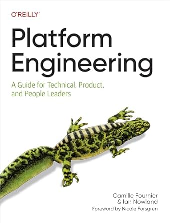 platform engineering 1st edition camille fournier ,ian nowland b06xfmdtbz, 978-1098153649