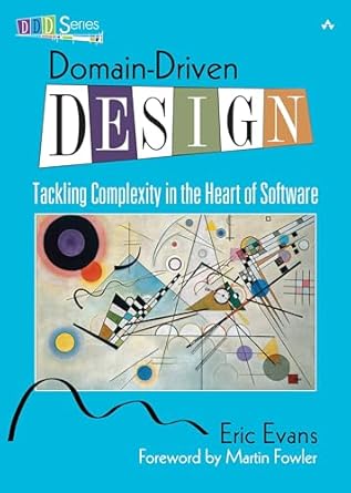 domain driven design tackling complexity in the heart of software 1st edition eric evans 0321125215,