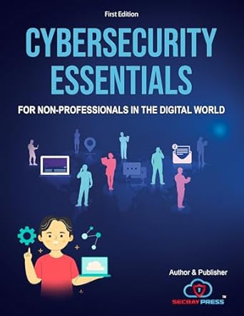cybersecurity essentials for beginners protecting your digital world complete guide to cyber threats online