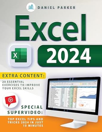 excel 2024 from beginner to pro a step by step guide through formulas and functions with real world
