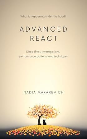 advanced react deep dives investigations performance patterns and techniques 1st edition nadia makarevich
