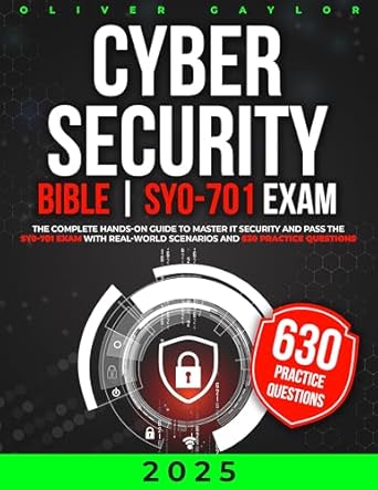 cybersecurity bible the complete hands on guide to master it security and pass the sy0 701 exam with real