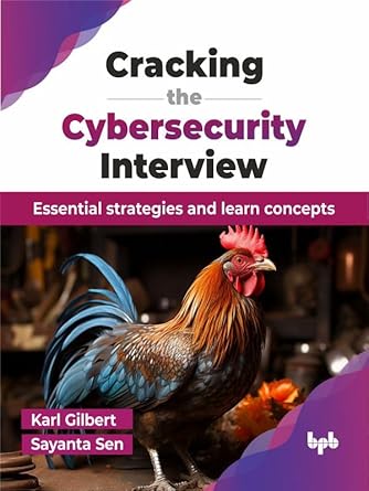 cracking the cybersecurity interview essential strategies and learn concepts 1st edition karl gilbert