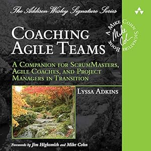 coaching agile teams a companion for scrummasters agile coaches and project managers in transition addison