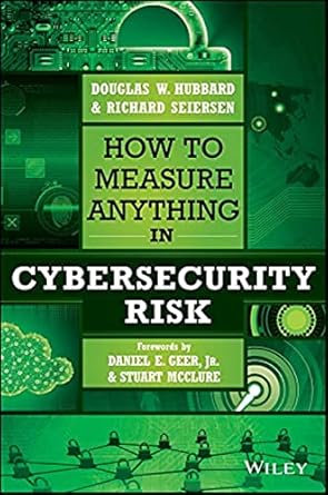 how to measure anything in cybersecurity risk 1st edition douglas w hubbard ,richard seiersen 1119085292,