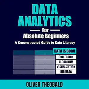 data analytics for absolute beginners a deconstructed guide to data literacy python for data science book 2