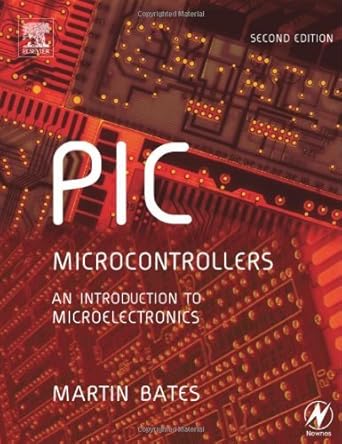 pic microcontrollers an introduction to microelectronics 2nd edition martin p bates b001ixpp6c, 978-0750662673