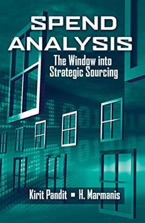 spend analysis the window into strategic sourcing 1st edition kirit pandit ,haralambos marmanis b07ctwvwc2,
