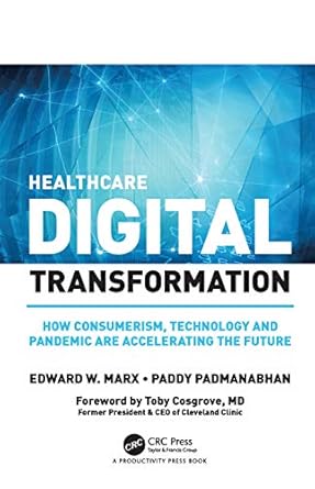 healthcare digital transformation how consumerism technology and pandemic are accelerating the future 1st