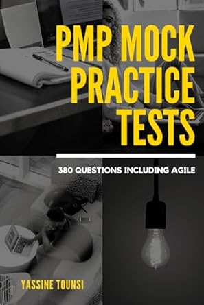 pmp mock practice tests pmp certification exam preparation based on the latest updates 380 questions